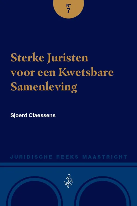 Sterke Juristen voor een Kwetsbare Samenleving / Druk 1 Finale Uitverkoop