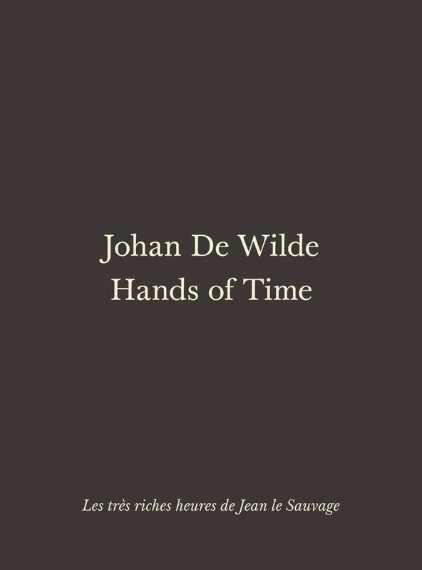 Express Levering Johan De Wilde. Hands of Time / 1st Edition