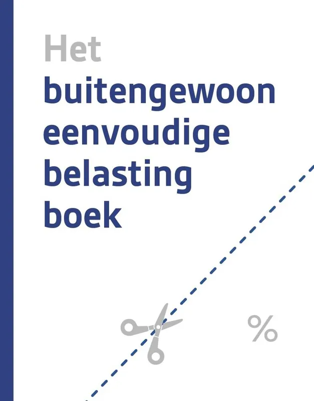 Bestseller Het buitengewoon eenvoudige belastingboek / Druk 1