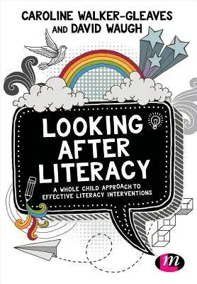 Looking After Literacy: A Whole Child Approach to Effective Literacy Interventions / 1st Edition Speciale Aanbieding