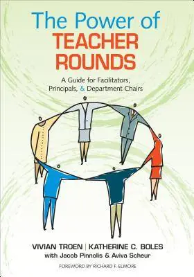 The Power of Teacher Rounds: A Guide for Facilitators, Principals, & Department Chairs / 1st Edition Alleen Vandaag