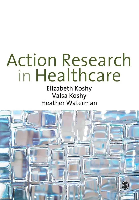 Action Research in Healthcare / 1st Edition Hoge Kwaliteit