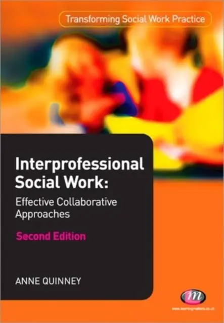 Hete Deal Interprofessional Social Work:: Effective Collaborative Approaches / 2nd Edition