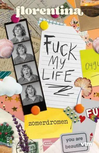 Betrouwbaar Florentina. Fuck my life. Zomerdromen / Druk 1
