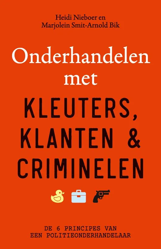 Onderhandelen met kleuters, klanten en criminelen / Druk 1 Voordeelprijs