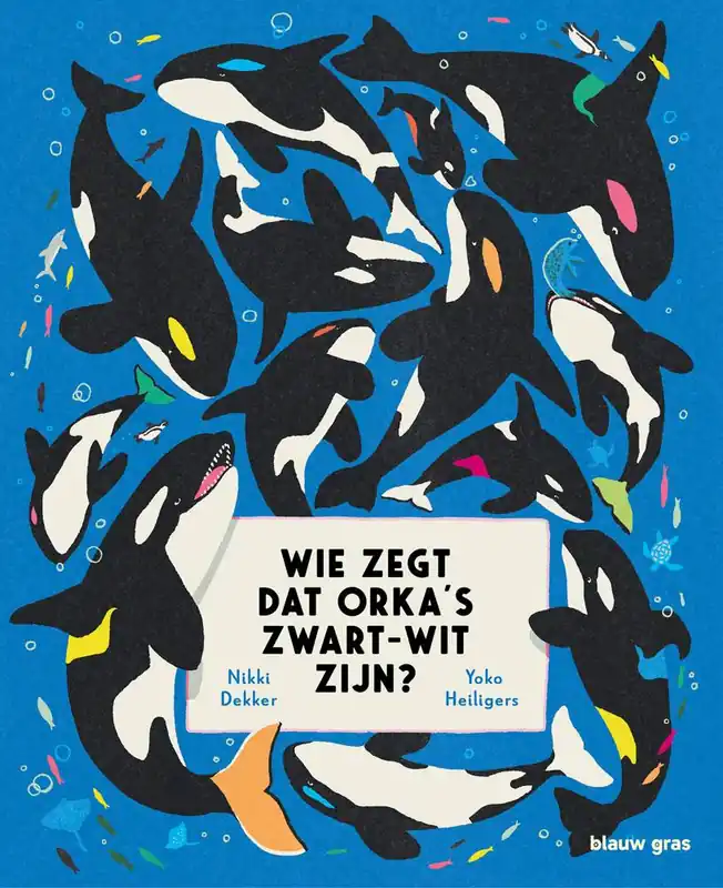 Wie zegt dat orka's zwart-wit zijn? / Druk 1 Gratis Verzending