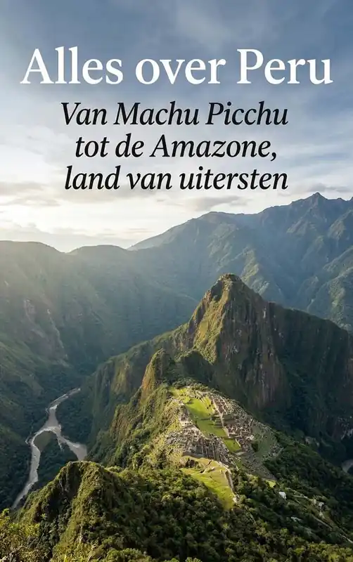 Alles over Peru / Druk 1 Laatste Versie