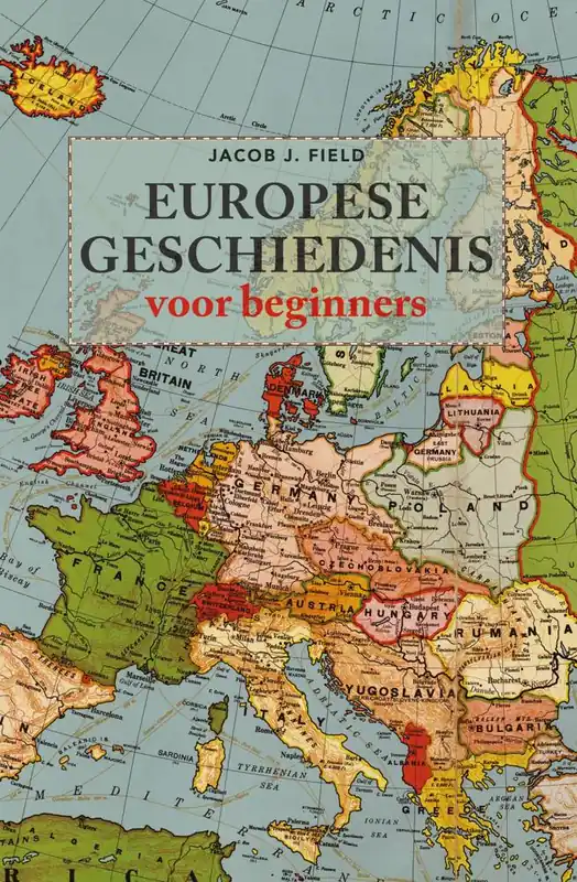 Europese geschiedenis voor beginners / Druk 1 Lage Kosten