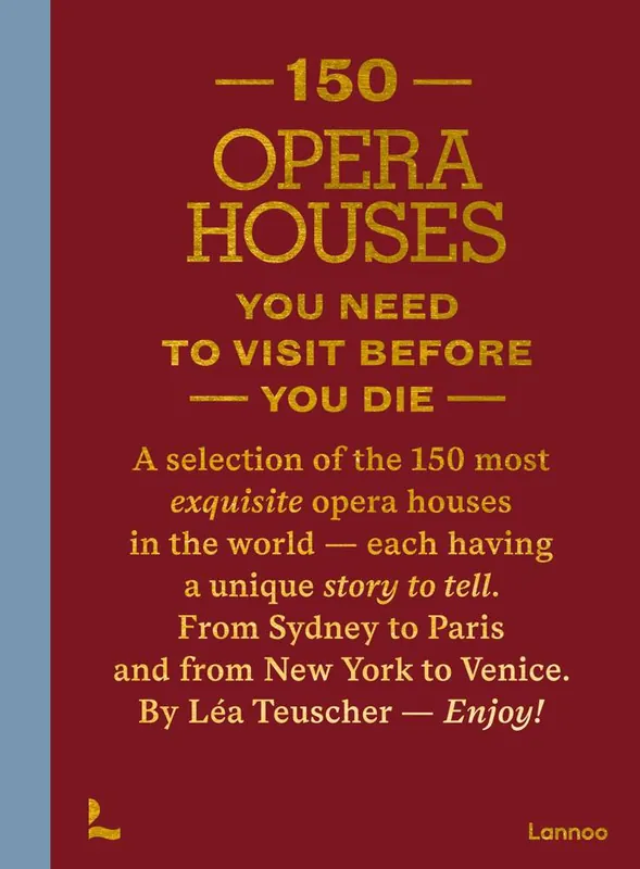 Dagaanbieding 150 Opera Houses You Need to Visit Before You Die / 1st Edition