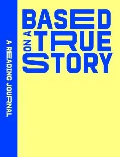 Reading Journal: Based on a True Story Hete Deal