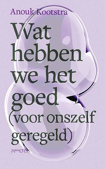 Merkproduct Wat hebben we het goed (voor onszelf geregeld) / Druk 1