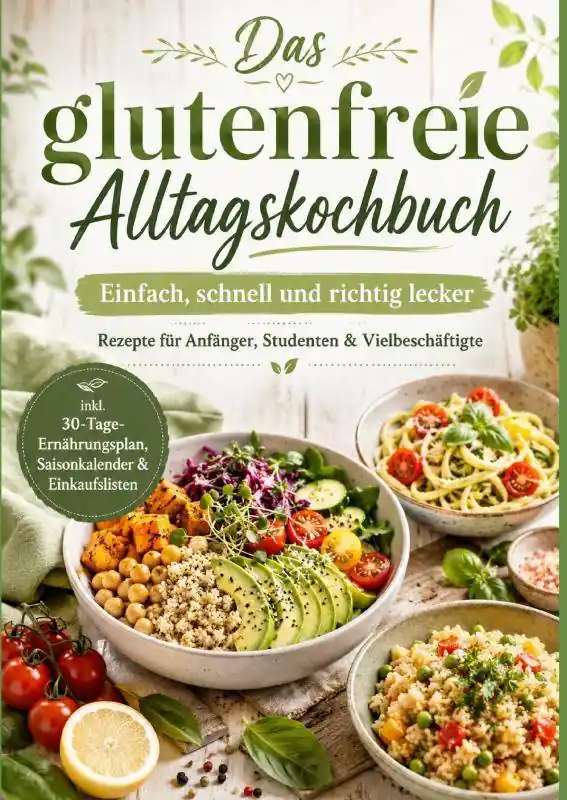 Lage Kosten Das glutenfreie Alltagskochbuch: Einfach, schnell und richtig lecker / 1 Edition